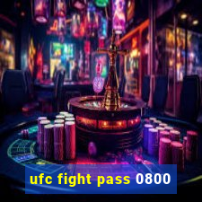 ufc fight pass 0800